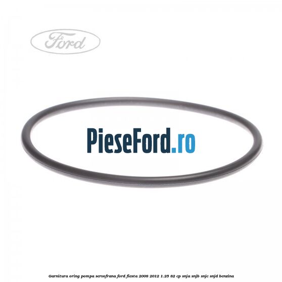Garnitura oring pompa servofrana Ford Fiesta 2008-2012 1.25 82 cp Garnitura oring pompa servofrana Ford Fiesta 2008-2012 1.25 82 cp SNJA, SNJB, SNJC, SNJD benzina