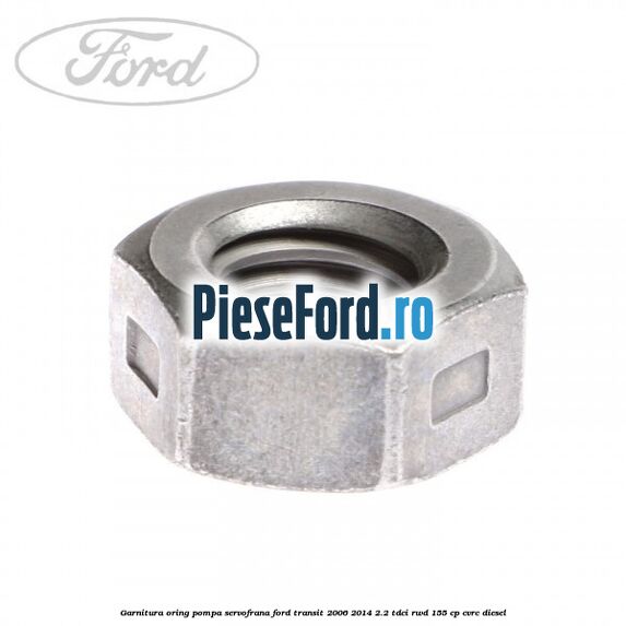 Garnitura oring pompa servofrana Ford Transit 2006-2014 2.2 TDCi RWD 155 cp Garnitura oring pompa servofrana Ford Transit 2006-2014 2.2 TDCi RWD 155 cp CVRC diesel