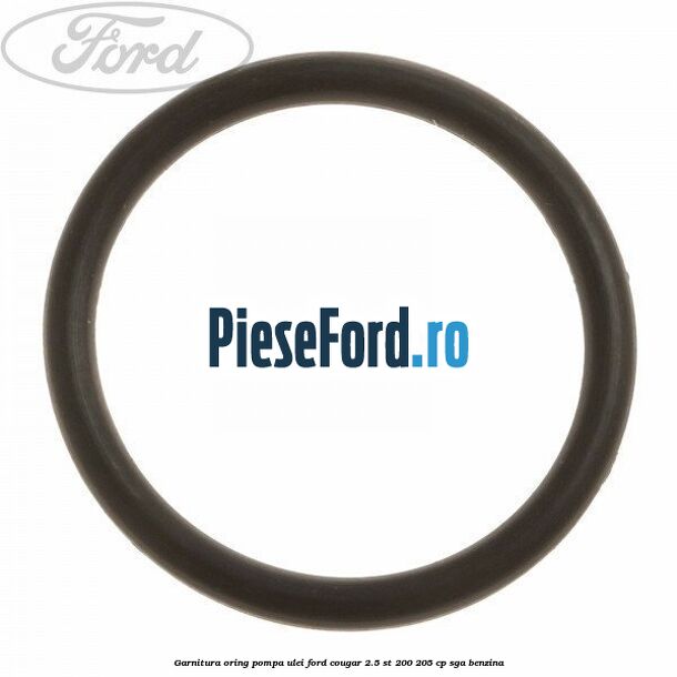 Garnitura oring pompa ulei Ford Cougar 2.5 ST 200 205 cp