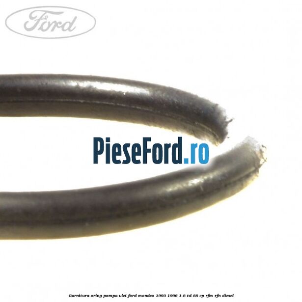 Garnitura oring pompa ulei Ford Mondeo 1993-1996 1.8 TD 88 cp RFM, RFN diesel