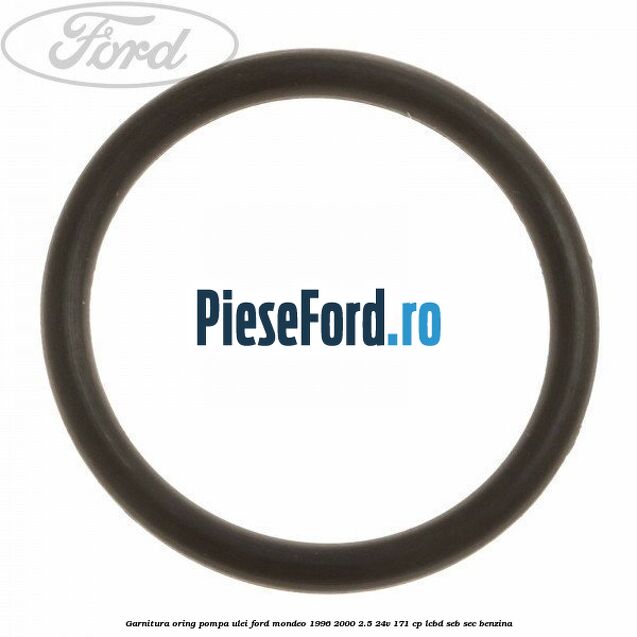 Garnitura oring pompa ulei Ford Mondeo 1996-2000 2.5 24V 171 cp
