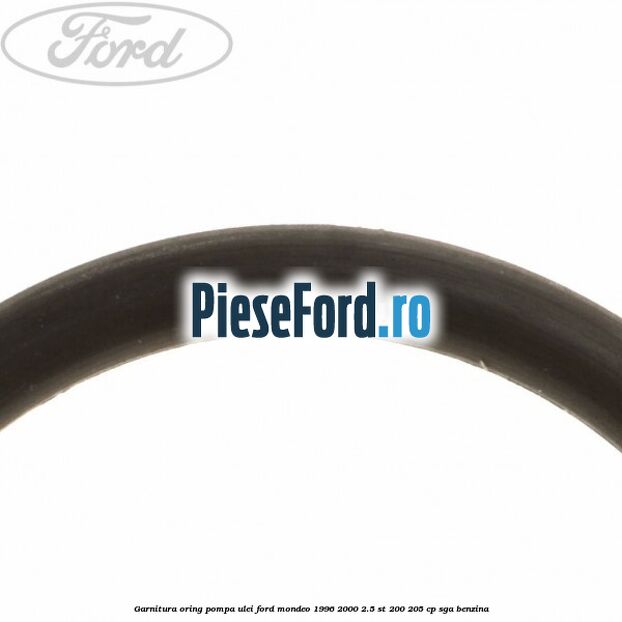 Garnitura oring pompa ulei Ford Mondeo 1996-2000 2.5 ST 200 205 cp SGA benzina