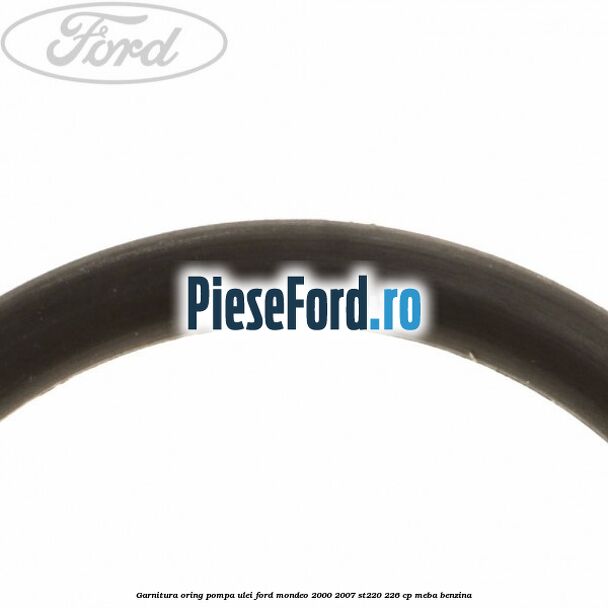 Garnitura oring pompa ulei Ford Mondeo 2000-2007 ST220 226 cp MEBA benzina
