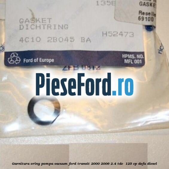 Garnitura oring pompa vacuum Ford Transit 2000-2006 2.4 TDE  125 cp DOFA diesel