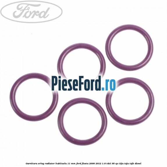 Garnitura, oring radiator habitaclu 11 mm Ford Fiesta 2008-2012 1.6 TDCi 95 cp T3JA, TZJA, TZJB diesel