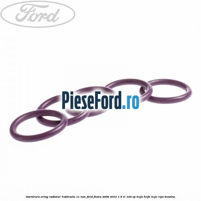 Garnitura, oring radiator habitaclu 11 mm Ford Fiesta 2008-2012 1.6 Ti 120 cp HXJA, HXJB, HXJE, RVJA benzina