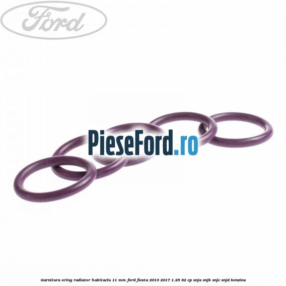 Garnitura, oring radiator habitaclu 11 mm Ford Fiesta 2013-2017 1.25 82 cp SNJA, SNJB, SNJC, SNJD benzina