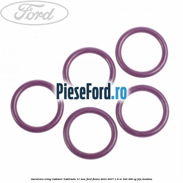 Garnitura, oring radiator habitaclu 11 mm Ford Fiesta 2013-2017 1.6 ST 200 200 cp JTJC benzina