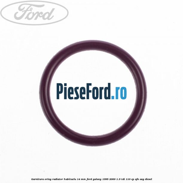 Garnitura, oring radiator habitaclu 14 mm Ford Galaxy 1995-2000 1.9 TDI 110 cp AFN, AVG diesel