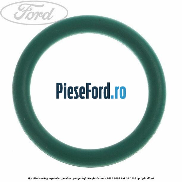 Garnitura oring regulator presiune pompa injectie Ford C-Max 2011-2015 2.0 TDCi 115 cp TYDA diesel