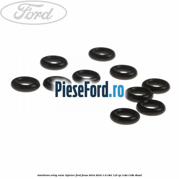 Garnitura oring retur injector Ford Focus 2014-2018 1.6 TDCi 115 cp Garnitura oring retur injector Ford Focus 2014-2018 1.6 TDCi 115 cp T1DA, T1DB diesel