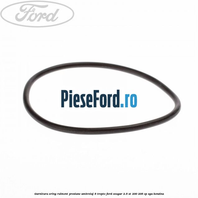 Garnitura oring rulment presiune ambreiaj 5 trepte Ford Cougar 2.5 ST 200 205 cp SGA benzina