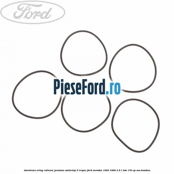 Garnitura oring rulment presiune ambreiaj 5 trepte Ford Mondeo 1993-1996 2.5 i 24V 170 cp Garnitura oring rulment presiune ambreiaj 5 trepte Ford Mondeo 1993-1996 2.5 i 24V 170 cp SEA benzina