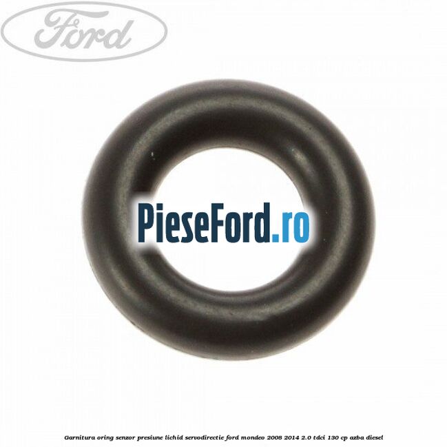 Garnitura oring senzor presiune lichid servodirectie Ford Mondeo 2008-2014 2.0 TDCi 130 cp AZBA diesel