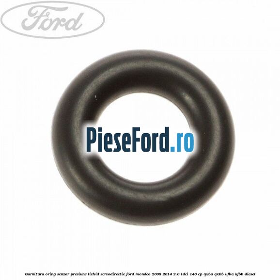 Garnitura oring senzor presiune lichid servodirectie Ford Mondeo 2008-2014 2.0 TDCi 140 cp QXBA, QXBB, UFBA, UFBB diesel