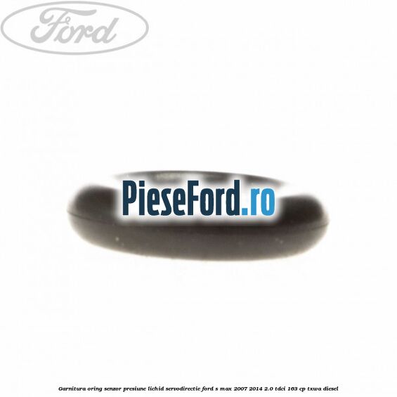 Garnitura oring senzor presiune lichid servodirectie Ford S-Max 2007-2014 2.0 TDCi 163 cp TXWA diesel