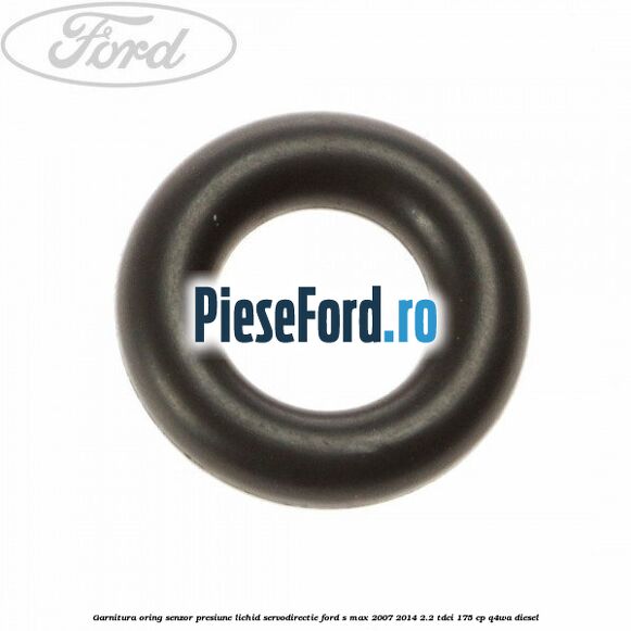 Garnitura oring senzor presiune lichid servodirectie Ford S-Max 2007-2014 2.2 TDCi 175 cp Q4WA diesel