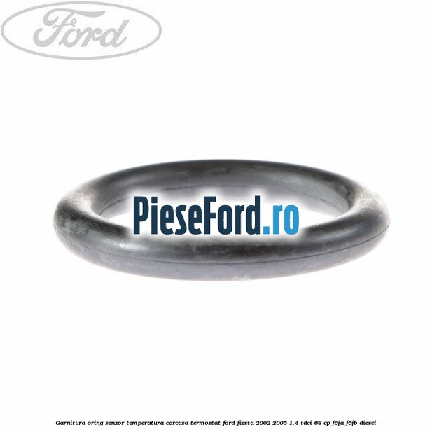 Garnitura oring senzor temperatura carcasa termostat Ford Fiesta 2002-2005 1.4 TDCi 68 cp F6JA, F6JB diesel