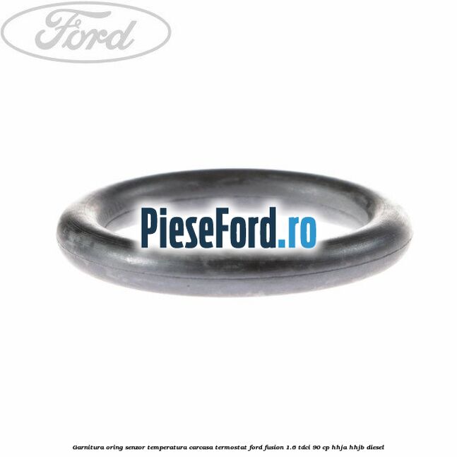 Garnitura oring senzor temperatura carcasa termostat Ford Fusion 1.6 TDCi 90 cp HHJA, HHJB diesel