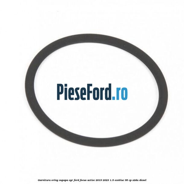 Garnitura oring supapa EGR Ford Focus Active 2019-2023 1.5 EcoBlue 95 cp Garnitura oring supapa EGR Ford Focus Active 2019-2023 1.5 EcoBlue 95 cp Z2DA diesel