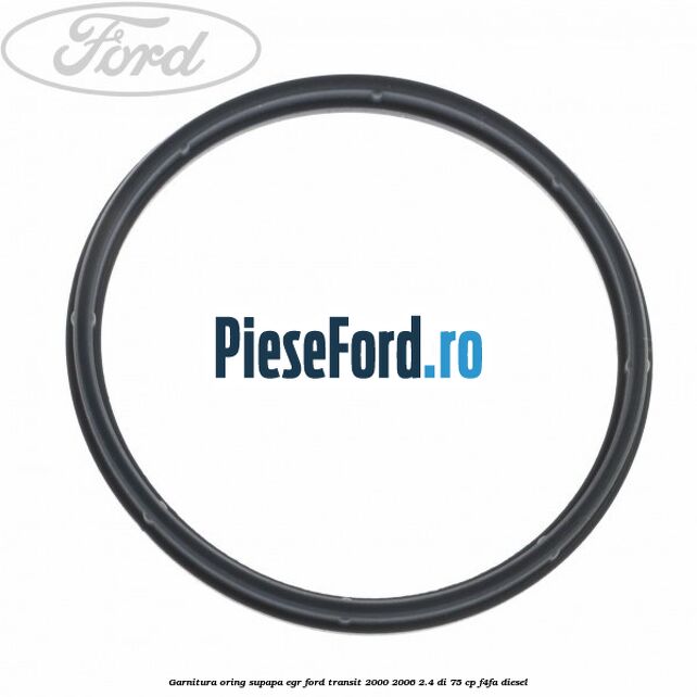 Garnitura oring supapa EGR Ford Transit 2000-2006 2.4 DI 75 cp F4FA diesel