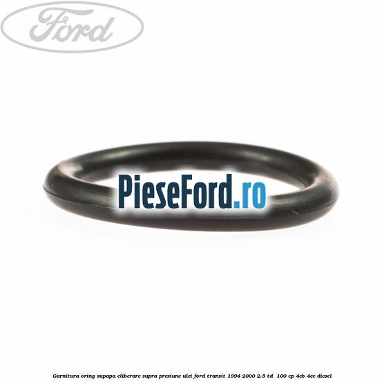 Garnitura oring supapa eliberare supra presiune ulei Ford Transit 1994-2000 2.5 TD  100 cp 4EB, 4EC diesel