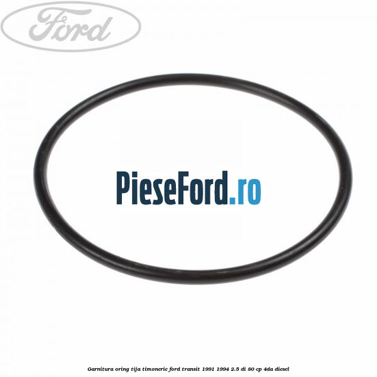 Garnitura, oring tija timonerie Ford Transit 1991-1994 2.5 DI 80 cp Garnitura, oring tija timonerie Ford Transit 1991-1994 2.5 DI 80 cp 4DA diesel