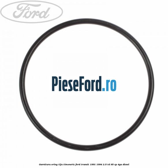 Garnitura, oring tija timonerie Ford Transit 1991-1994 2.5 TD 85 cp Garnitura, oring tija timonerie Ford Transit 1991-1994 2.5 TD 85 cp 4GA diesel