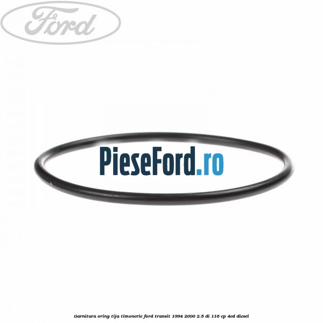 Garnitura, oring tija timonerie Ford Transit 1994-2000 2.5 DI 116 cp 4ED diesel