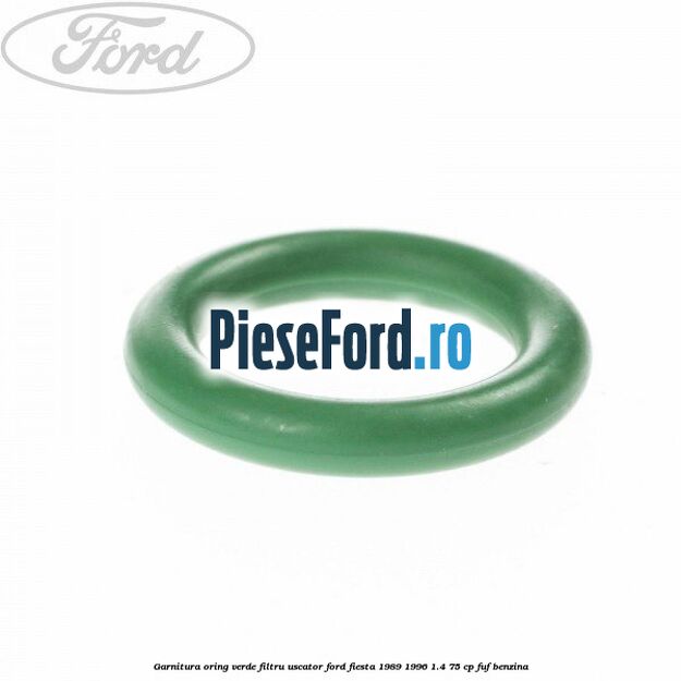 Garnitura, oring verde filtru uscator Ford Fiesta 1989-1996 1.4 75 cp FUF benzina