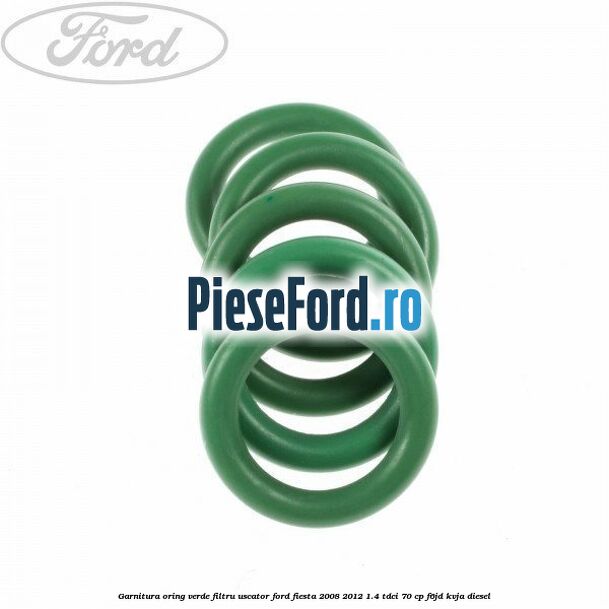 Garnitura, oring verde filtru uscator Ford Fiesta 2008-2012 1.4 TDCi 70 cp F6JD, KVJA diesel