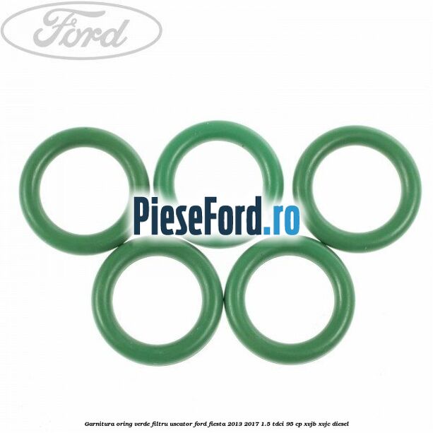 Garnitura, oring verde filtru uscator Ford Fiesta 2013-2017 1.5 TDCi 95 cp XVJB, XVJC diesel