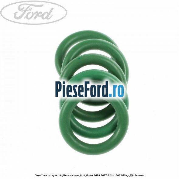Garnitura, oring verde filtru uscator Ford Fiesta 2013-2017 1.6 ST 200 200 cp