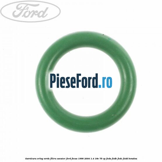 Garnitura, oring verde filtru uscator Ford Focus 1998-2004 1.4 16V 75 cp Garnitura, oring verde filtru uscator Ford Focus 1998-2004 1.4 16V 75 cp FXDA, FXDB, FXDC, FXDD benzina