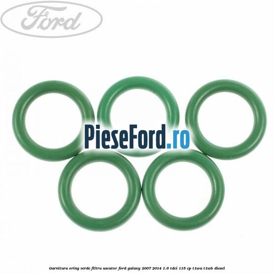Garnitura, oring verde filtru uscator Ford Galaxy 2007-2014 1.6 TDCi 115 cp Garnitura, oring verde filtru uscator Ford Galaxy 2007-2014 1.6 TDCi 115 cp T1WA, T1WB diesel