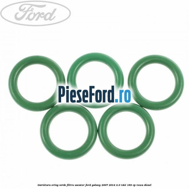 Garnitura, oring verde filtru uscator Ford Galaxy 2007-2014 2.0 TDCi 163 cp Garnitura, oring verde filtru uscator Ford Galaxy 2007-2014 2.0 TDCi 163 cp TXWA diesel