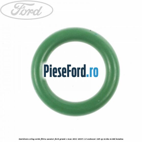 Garnitura, oring verde filtru uscator Ford Grand C-Max 2011-2015 1.0 EcoBoost 125 cp Garnitura, oring verde filtru uscator Ford Grand C-Max 2011-2015 1.0 EcoBoost 125 cp M1DA, M1DD benzina