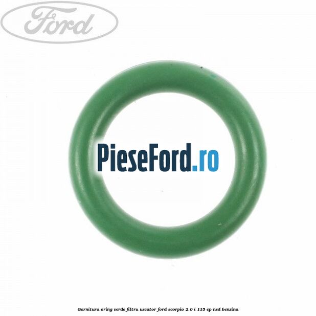 Garnitura, oring verde filtru uscator Ford Scorpio 2.0 i 115 cp NSD benzina