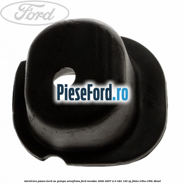 Garnitura panou bord ax pompa servofrana Ford Mondeo 2000-2007 2.0 TDCi 130 cp Garnitura panou bord ax pompa servofrana Ford Mondeo 2000-2007 2.0 TDCi 130 cp FMBA, N7BA, N7BB diesel