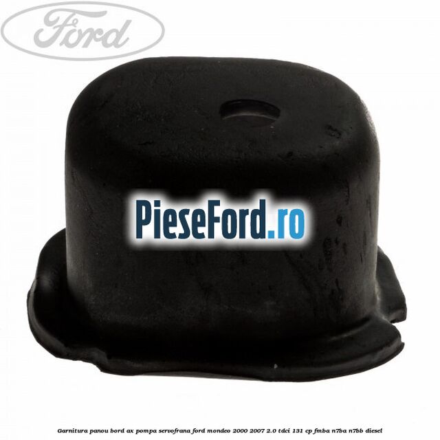 Garnitura panou bord ax pompa servofrana Ford Mondeo 2000-2007 2.0 TDCi 131 cp FMBA, N7BA, N7BB diesel