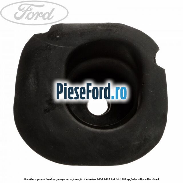 Garnitura panou bord ax pompa servofrana Ford Mondeo 2000-2007 2.0 TDCi 131 cp FMBA, N7BA, N7BB diesel