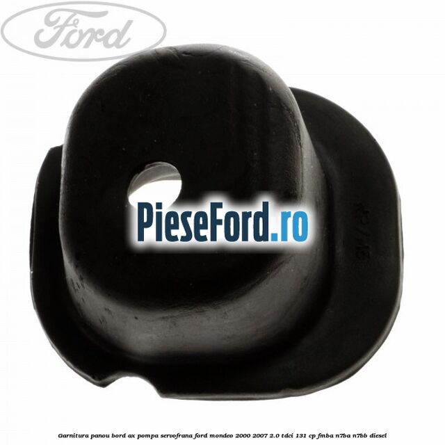 Garnitura panou bord ax pompa servofrana Ford Mondeo 2000-2007 2.0 TDCi 131 cp FMBA, N7BA, N7BB diesel