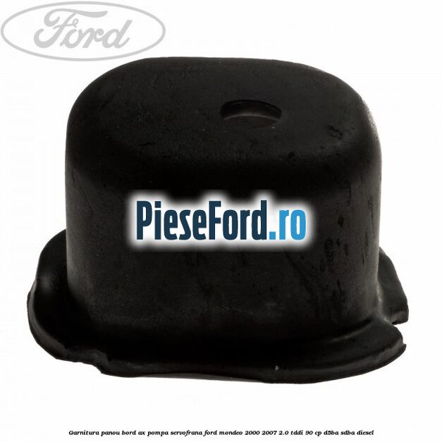 Garnitura panou bord ax pompa servofrana Ford Mondeo 2000-2007 2.0 TDDI 90 cp D5BA, SDBA diesel