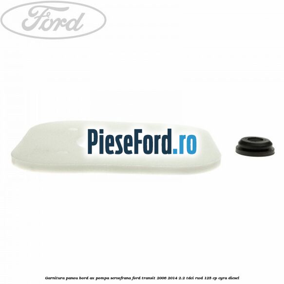 Garnitura panou bord ax pompa servofrana Ford Transit 2006-2014 2.2 TDCi RWD 125 cp CYRA diesel