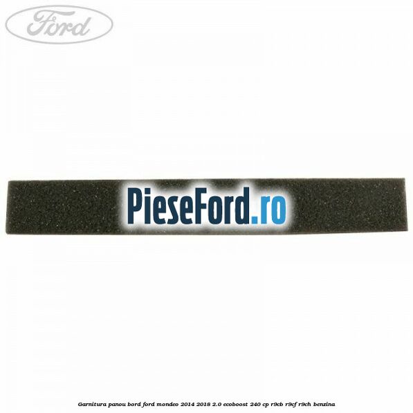 Garnitura panou bord Ford Mondeo 2014-2018 2.0 EcoBoost 240 cp R9CB, R9CF, R9CH benzina