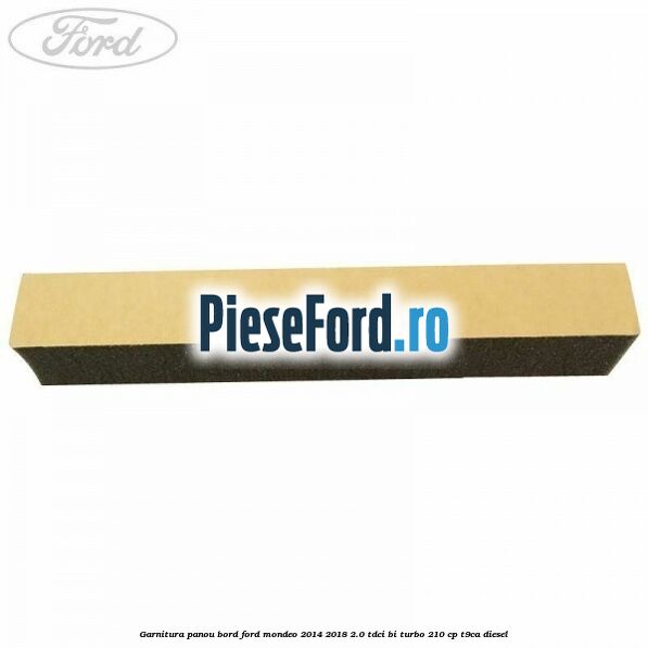 Garnitura panou bord Ford Mondeo 2014-2018 2.0 TDCi Bi-Turbo 210 cp T9CA diesel
