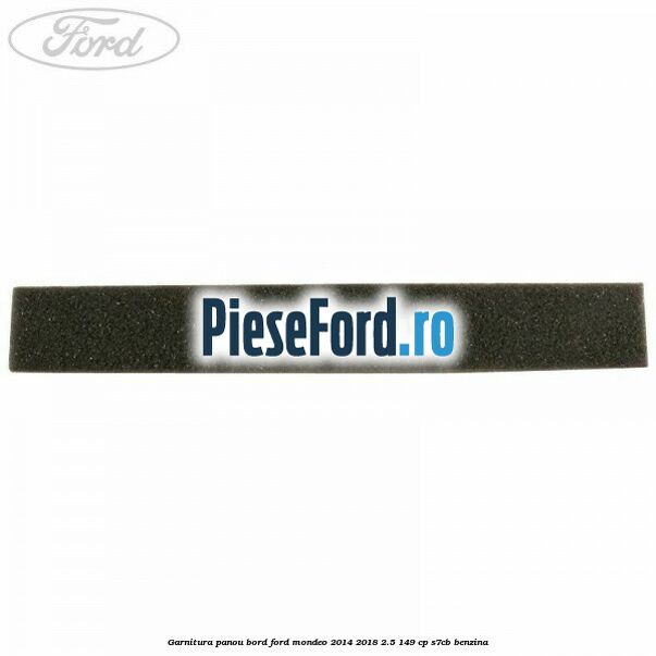 Garnitura panou bord Ford Mondeo 2014-2018 2.5 149 cp S7CB benzina