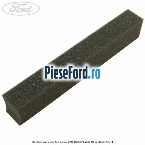 Garnitura panou bord Ford Mondeo 2019-2023 2.0 Hybrid 188 cp C20EDEF hybrid