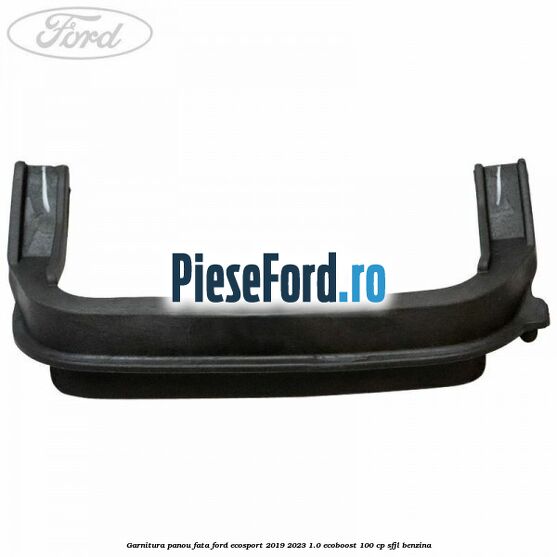 Garnitura panou fata Ford EcoSport 2019-2023 1.0 EcoBoost 100 cp Garnitura panou fata Ford EcoSport 2019-2023 1.0 EcoBoost 100 cp SFJL benzina