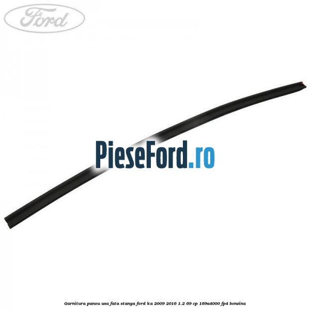 Garnitura panou usa fata stanga Ford Ka 2009-2016 1.2 69 cp 169A4000, FP4 benzina